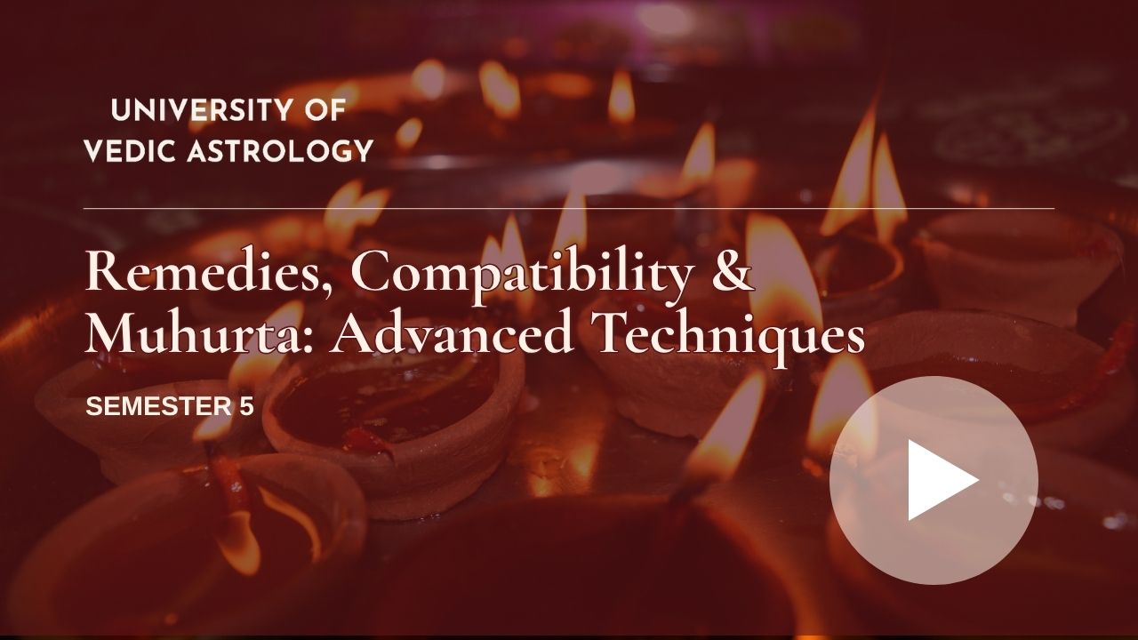 Remedies, Compatibility & Muhurta: Advanced Techniques — Semester 5